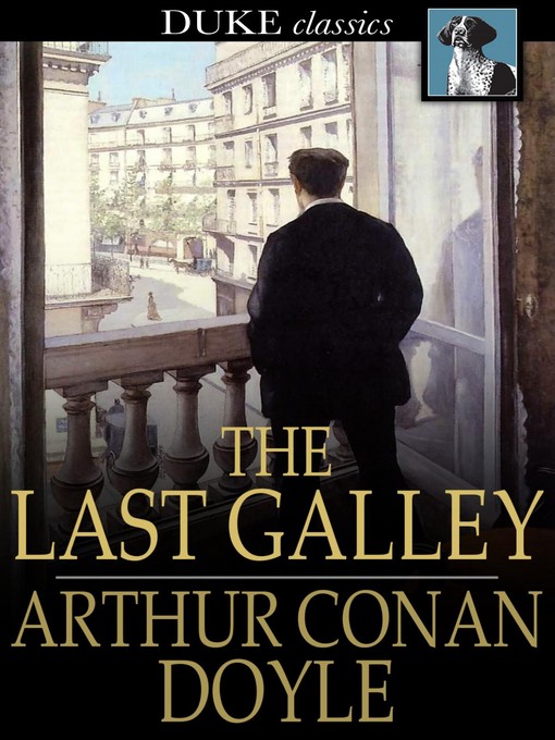 Title details for The Last Galley by Sir Arthur Conan Doyle - Available